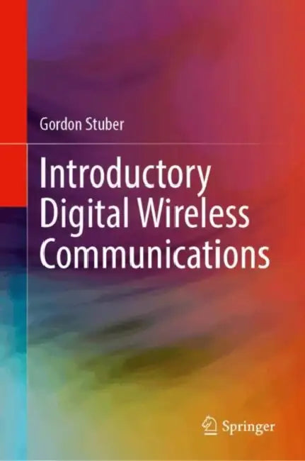 Introductory Digital Wireless Communications by Gordon Stuber