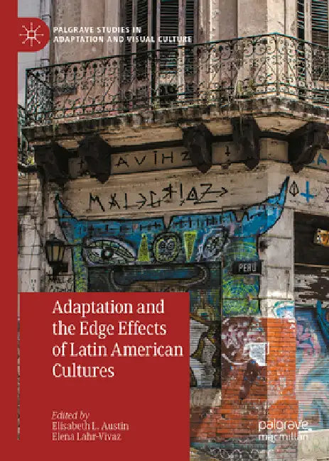 Adaptation and the Edge Effects of Latin American Cultures by Elisabeth L. Austin, Elena Lahr-Vivaz