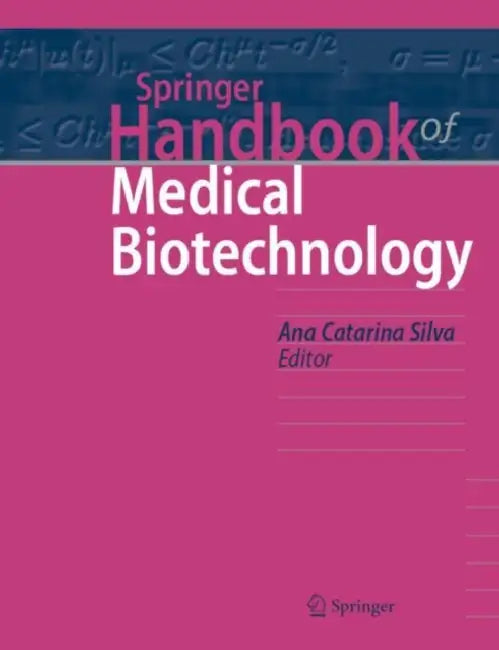 Springer Handbook of Medical Biotechnology by Ana Catarina Silva