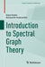 Introduction to Spectral Graph Theory by Kiyan Naderi, Konstantin Pankrashkin