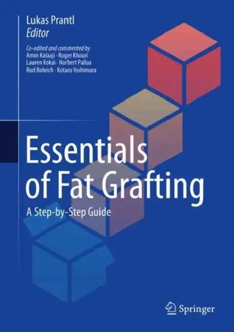 Essentials of Fat Grafting: A Step-By-Step Guide by Lukas Prantl