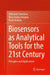 Biosensors as Analytical Tools for the 21st Century: Principles and Applications by Aleksandr Simonian