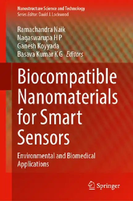 Biocompatible Nanomaterials for Smart Sensors: Environmental and Biomedical Applications by Ramachandra Naik, H. P. Nagaswarupa, Ganesh Koyyada