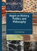 Hegel on History, Politics and Philosophy by Gary Browning