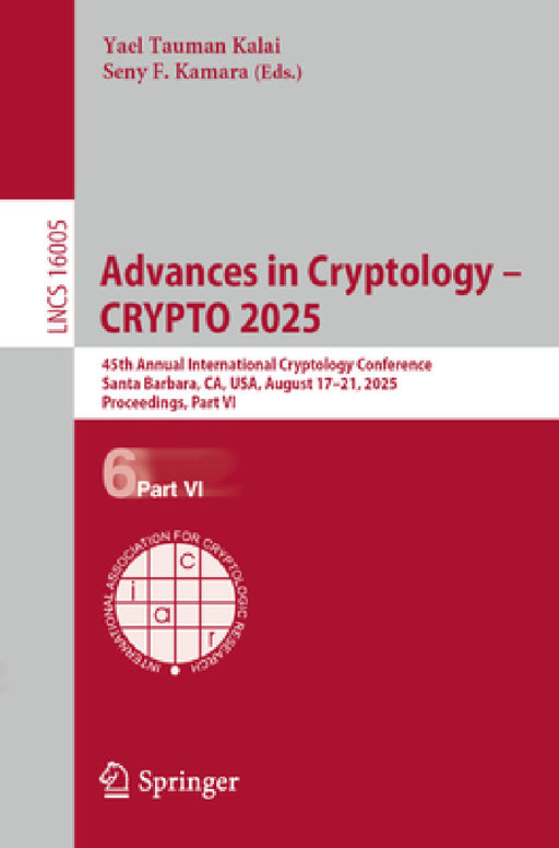 Advances in Cryptology - Crypto 2025: 45th Annual International Cryptology Conference, Santa Barbara, Ca, Usa, August 17-21, 2025, Proceedings, Part V by Yael Tauman Kalai, Seny F. Kamara