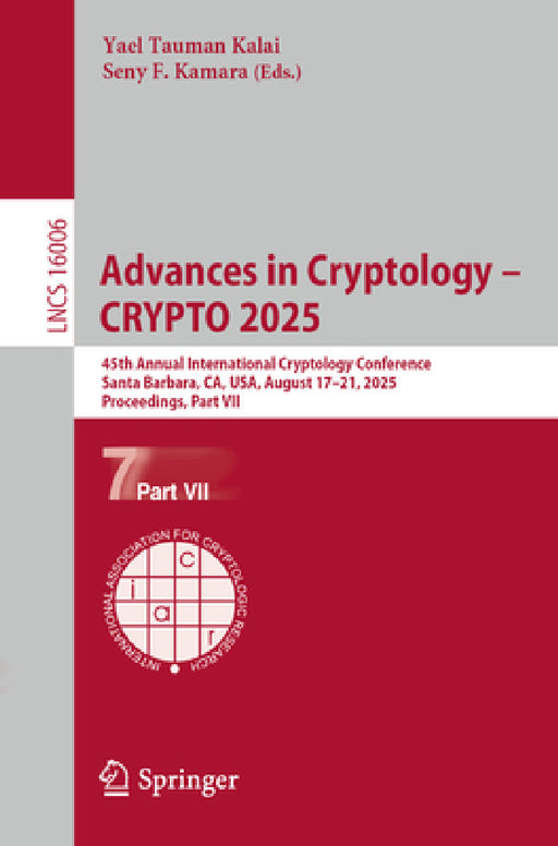 Advances in Cryptology - Crypto 2025: 45th Annual International Cryptology Conference, Santa Barbara, Ca, Usa, August 17-21, 2025, Proceedings, Part V by Yael Tauman Kalai, Seny F. Kamara