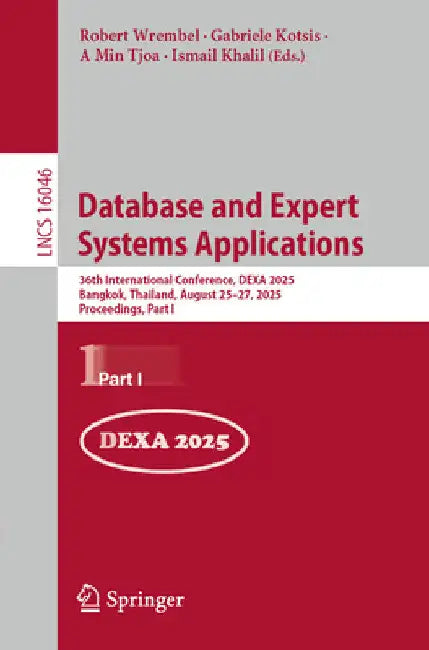 Database and Expert Systems Applications: 36th International Conference, Dexa 2025, Bangkok, Thailand, August 25-27, 2025, Proceedings, Part I by Robert Wrembel