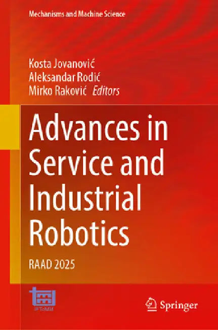 Advances in Service and Industrial Robotics: Raad 2025 by Kosta Jovanovic