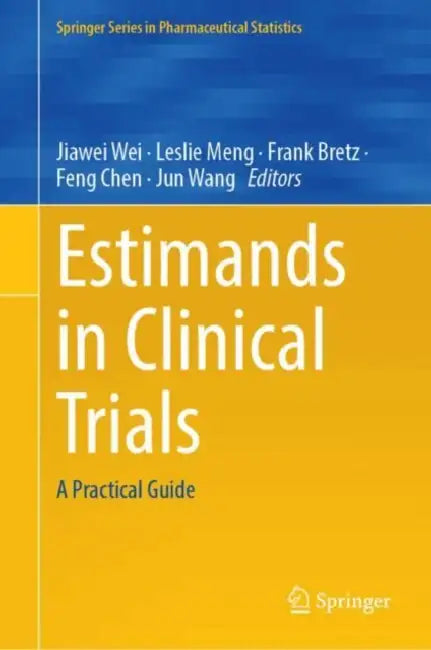 Estimands in Clinical Trials: A Practical Guide by Jiawei Wei