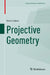 Projective Geometry by Emre Coşkun
