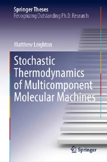 Stochastic Thermodynamics of Multicomponent Molecular Machines by Matthew Leighton