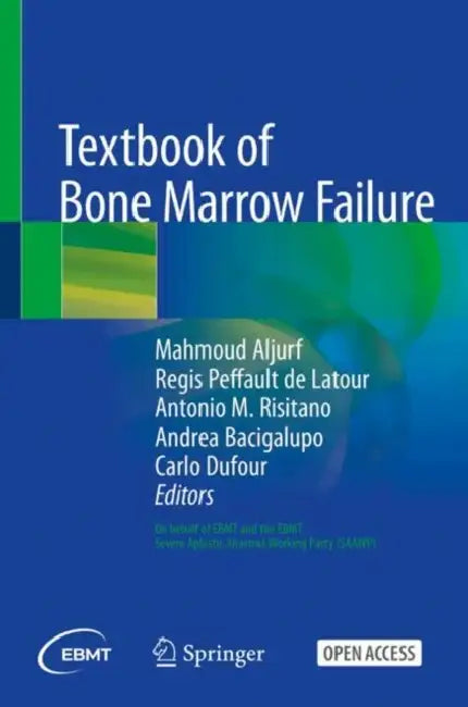 Textbook of Bone Marrow Failure by Mahmoud Aljurf, Régis Peffault de LaTour, Antonio M. Risitano