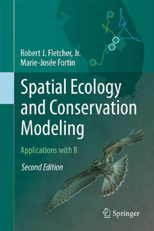 Spatial Ecology and Conservation Modeling: Applications with R by Robert J. Fletcher Jr, Marie-Josée Fortin