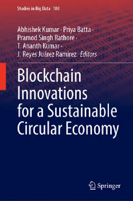 Blockchain Innovations for a Sustainable Circular Economy by Abhishek Kumar, Priya Batta, Pramod Singh Rathore