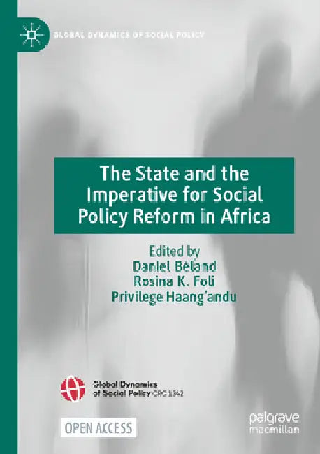 The State and the Imperative for Social Policy Reform in Africa by Daniel Béland