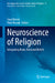 Neuroscience of Religion: Integrating Brain, Mind and Beliefs by Sasa Horvat, Piotr Roszak