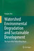 Watershed Environmental Degradation and Sustainable Development: The Case of the Yellow River Basin by Tongxin Zhu