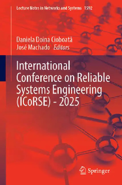 International Conference on Reliable Systems Engineering (Icorse) - 2025 by Daniela Doina Cioboată