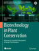 Biotechnology in Plant Conservation: Relevance to Sustainable Management of Natural Plant Resources by Nitish Kumar