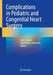 Complications in Pediatric and Congenital Heart Surgery by Carl L. Backer