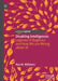 Disabling Intelligences: Legacies of Eugenics and How We Are Wrong about AI by Rua M. Williams