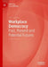 Workplace Democracy: Past, Present and Potential Futures by Chris Mathieu
