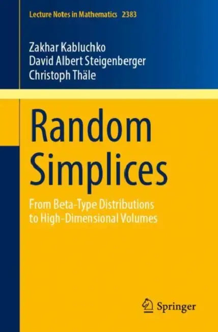 Random Simplices: From Beta-Type Distributions to High-Dimensional Volumes by Zakhar Kabluchko