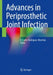 Advances in Periprosthetic Joint Infection by E. Carlos Rodríguez-Merchán