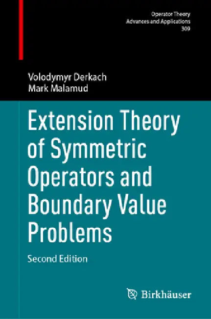 Extension Theory of Symmetric Operators and Boundary Value Problems by Volodymyr Derkach, Mark Malamud