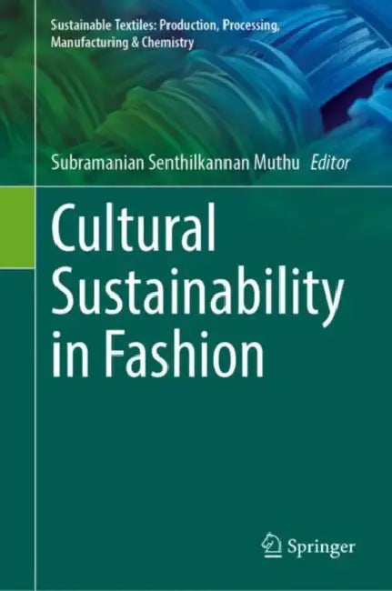 Cultural Sustainability in Fashion by Subramanian Senthilkannan Muthu