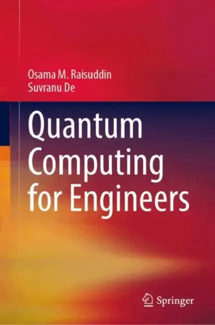 Quantum Computing for Engineers by Osama M. Raisuddin