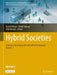 Hybrid Societies: Humans Interacting with Embodied Technologies, Volume 1 by Bertolt Meyer, Ulrike Thomas, Olfa Kanoun