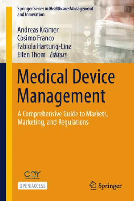 Medical Device Management: A Comprehensive Guide to Markets, Marketing, and Regulations by Andreas Krämer