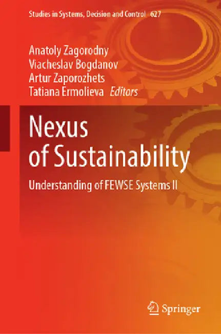 Nexus of Sustainability: Understanding of Fewse Systems Іi by Anatoly Zagorodny, Viacheslav Bogdanov, Artur Zaporozhets