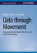 Data Through Movement: Designing Embodied Human-Data Interaction for Informal Learning by Francesco Cafaro, Jessica Roberts