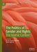 The Politics of Gender and Rights: The Islamic Context by Pardis Asadi Zeidabadi, Nadia Aghtaie
