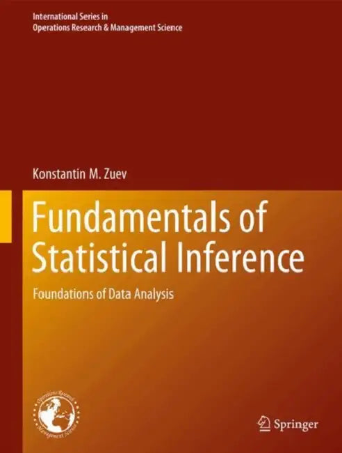 Fundamentals of Statistical Inference: Foundations of Data Analysis by Konstantin M. Zuev