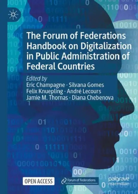 The Forum of Federations Handbook on Digitalization in Public Administration of Federal Countries by Eric Champagne