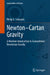 Newton-Cartan Gravity: A Modern Introduction to Geometrised Newtonian Gravity by Philip K. Schwartz