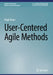 User-Centered Agile Methods by Hugh Beyer