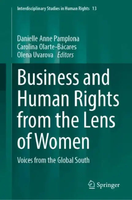Business and Human Rights from the Lens of Women: Voices from the Global South by Danielle Anne Pamplona