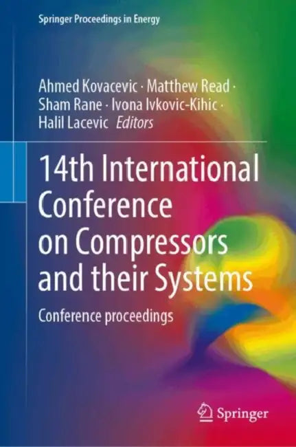 14th International Conference on Compressors and Their Systems: Conference Proceedings by Ahmed Kovacevic