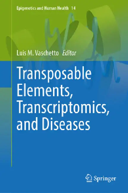 Transposable Elements, Transcriptomics, and Diseases by Luis M. Vaschetto