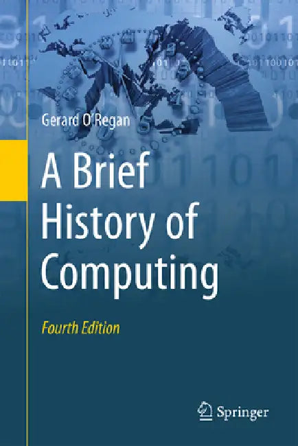 A Brief History of Computing by Gerard O'Regan