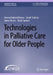 Technologies in Palliative Care for Older People by Amara Callistus Nwosu, Sarah Stanley, James Norris