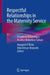 Respectful Relationships in the Maternity Service: A Guide to Achieving a Positive Midwifery Culture by Maggie O'Brien
