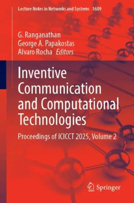 Inventive Communication and Computational Technologies: Proceedings of Icicct 2025 by G. Ranganathan