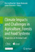 Climate Impacts and Challenges in Agriculture, Forests and Food Systems: Perspectives on the Global South by Vincent Blanfort, Marie Hrabanski, Julien Demenois