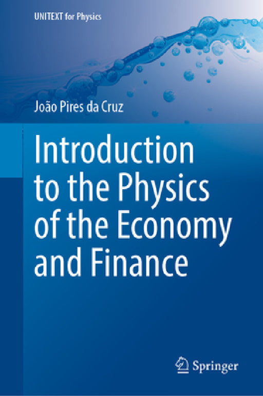 Introduction to the Physics of the Economy and Finance by João Pires Da Cruz