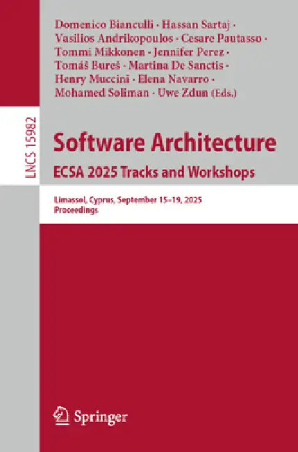 Software Architecture. Ecsa 2025 Tracks and Workshops: Limassol, Cyprus, September 15-19, 2025, Proceedings by Domenico Bianculli, Hassan Sartaj, Vasilios Andrikopoulos